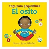 Osito . Yoga Pra Peque/ines , El - Hinder , Sarah Jane - #c