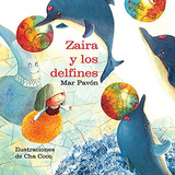 Zaira Y Los Delfines, Mar Pavon, Cuento De Luz