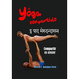 Libro: Yôga Compartido: Yoga En Pareja (duplas) (español) Ed