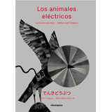 Los Animales Elãâ©ctricos, De Ferrada Lefenda, María José. Editorial A Buen Paso S.c.p., Tapa Blanda En Español