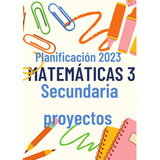 Planeación De Matemáticas 3 De Secundaria Por Proyectos