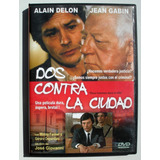 Dvd - Dos Contra La Ciudad - Alain Delon - Jean Gabin