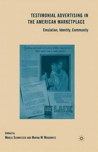 Testimonial Advertising In The American Marketplace, De M. Moskowitz. Editorial Palgrave Macmillan, Tapa Blanda En Inglés