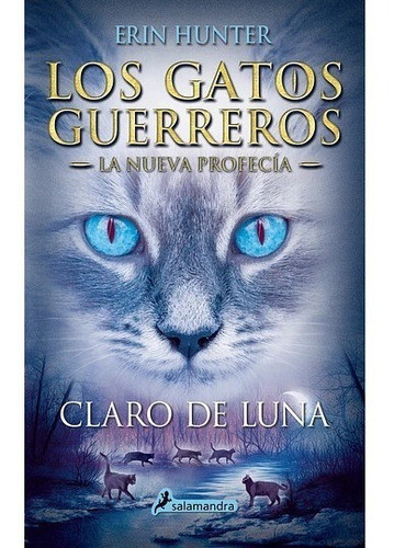 Los Gatos Guerreros. La Nueva Profecia 2. Claro De Luna