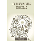 Libro: Los Pensamientos Son Cosas Thoughts Are Things (spani