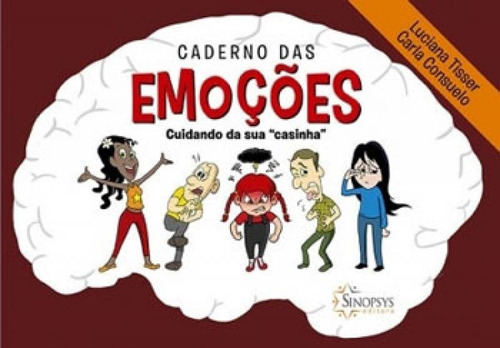 Caderno Das Emoções - Cuidando Da Sua  Casinha , De Tisser, Luciana / Consuelo, Carla. Editora Sinopsys, Capa Mole Em Português