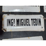Cartel Antiguo Enlozado De Calle Ing. Miguel Tedin