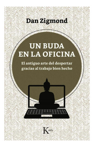 Un Buda En La Oficina . El Antiguo Arte Del Despertar Gracia