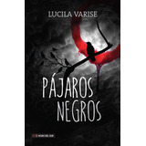 Pájaros Negros, De Lucia Varise