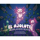 Libro:  El Ajolote Resplandeciente (spanish Edition)