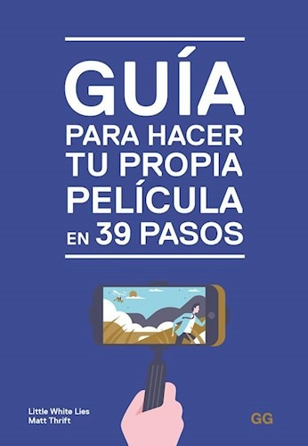 Libro Guia Para Hacer Tu Propia Pelicula En 39 Pasos De Litt