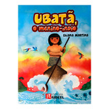 Ubatã, O Menino-índio, De Eliana Martins., Vol. 1. Editora Rideel, Capa Mole Em Português, 2014