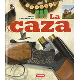 La Caza, De Cortay, George. Editorial Susaeta, Tapa Dura En Español