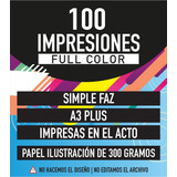 100 Impresiones Color A3+ 300grs Ilustracion. En El Acto