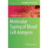 Molecular Typing Of Blood Cell Antigens - Peter Bugert