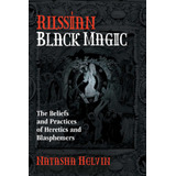 Libro Russian Black Magic: The Beliefs And Practices Of He