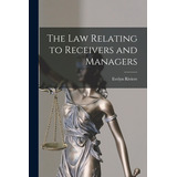 Libro The Law Relating To Receivers And Managers - Rivier...