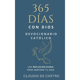 Devocionario Catolico / 365 Dias Con Dios Una..., De De Castro, Clau. Editorial Independently Published En Español