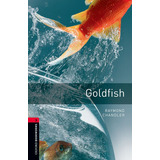 Oxford Bookworms Library: Level 3:: Goldfish, De Raymond Chandler. Editorial Oxford University Press España, S.a., Tapa Blanda En Inglés