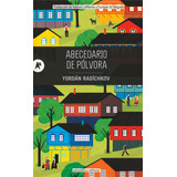 Libro Abecedario De Polvora - Radichkov, Yordan