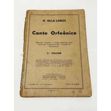 Partitura Antiga H. Villa Lobos Canto Orfeônico 1o Volume