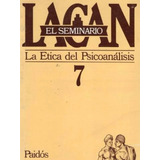 Jacques Lacan - Seminario 7 La Etica Del Psicoanalisis