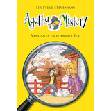 Agatha Mistery 24. Venganza En El Monte Fuji, De Stevenson, Sir Steve. Editorial La Galera, Sau, Tapa Dura En Español