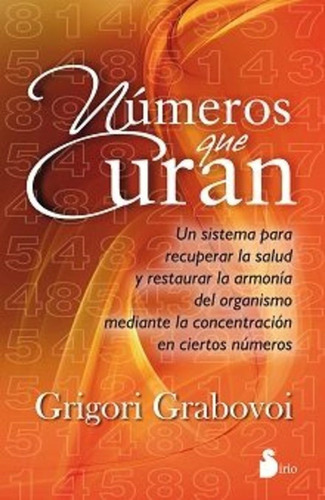 Números Que Curan, De Grigori Grabovoi. Editorial Sirio En Español