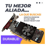 Tarjeta Gráfica Core Radeon R7 240 780m Boost Ready 2gb Hdmi