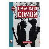 Un Mundo Comun - Marina Garces - Historia Urgente, De Garcés, Marina. Editorial Marea, Tapa Blanda En Español, 2020