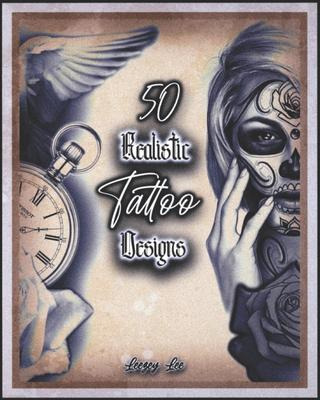 Libro 50 Realistic Tattoo Designs - Leezey Lee