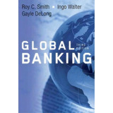 Global Banking, De Roy C. Smith. Editorial Oxford University Press Inc, Tapa Dura En Inglés