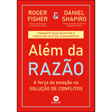 Além Da Razão: A Força Da Emoção Na Solução De Conflitos, De Fisher, Roger. Starling Alta Editora E Consultoria  Eireli, Capa Mole Em Português, 2019