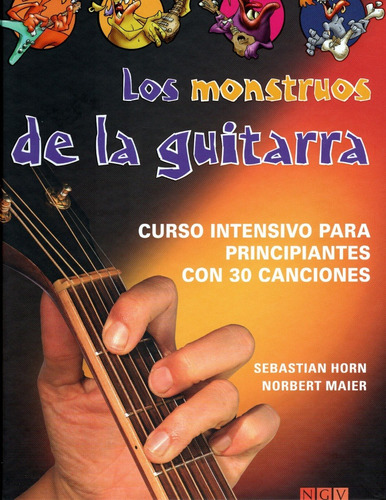 Los Monstruos De La Guitarra / Curso Intensivo Principiantes