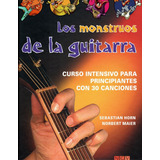 Los Monstruos De La Guitarra / Curso Intensivo Principiantes