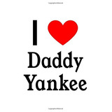 I Love Daddy Yankee Daddy Yankee Designer Notebook