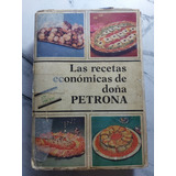 Las Recetas Económicas De Dona Petrona. C. Gabdulfo. 52698