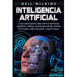 Libro: Inteligencia Artificial: Lo Que Usted Necesita Saber 