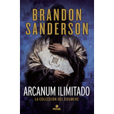Arcanum Ilimitado, De Brandon Sanderson. Editorial Nova, Tapa Blanda En Espa��ol, 2017