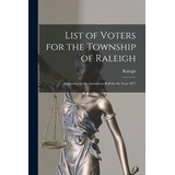 Libro List Of Voters For The Township Of Raleigh [microfo...