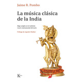 La Música Clásica De La India - Jaime R. Pombo