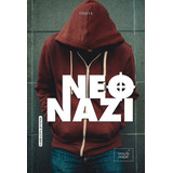 Neonazi: Una Historia Real, De F., Timo. Editorial Libros De Seda, Tapa Blanda En Español