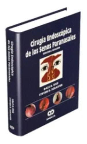 Cirugía Endoscópica De Los Senos Paranasales. 3ª Edición.