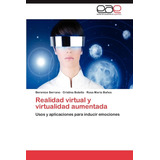 Libro: Realidad Virtual Y Virtualidad Aumentada: Usos Y Para