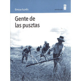 Gente De Las Pusztas, De Gyula Illyés. Editorial Minuscula, Tapa Blanda, Edición 1 En Español