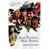 One Planet One People: Beyond Us Vs. Them, De Coon, Carl. Editorial Prometheus Books, Tapa Dura En Inglés
