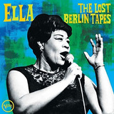 Cd Ella The Lost Berlin Tapes - Ella Fitzgerald