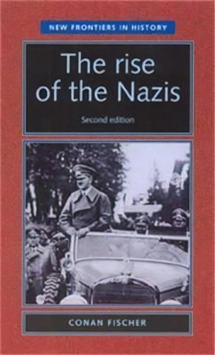 The Rise Of The Nazis, De An Fischer. Editorial Manchester University Press, Tapa Blanda En Inglés