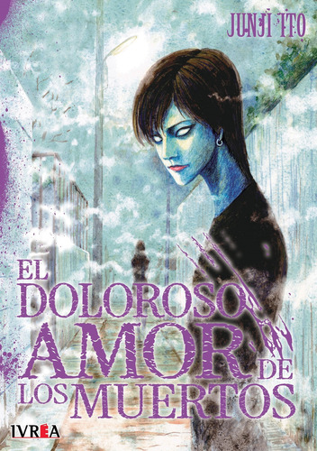 El Doloroso Amor De Los Muertos - Junji Ito, De Ito, Junji. Editorial Edit.ivrea, Tapa Blanda En Español, 2023