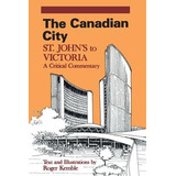 Libro The Canadian City - Roger Kemble
